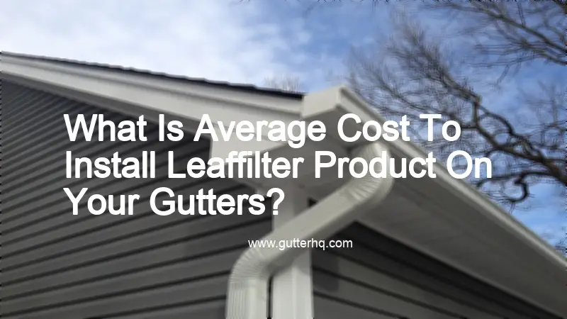 Average Price Of Leaffilter System