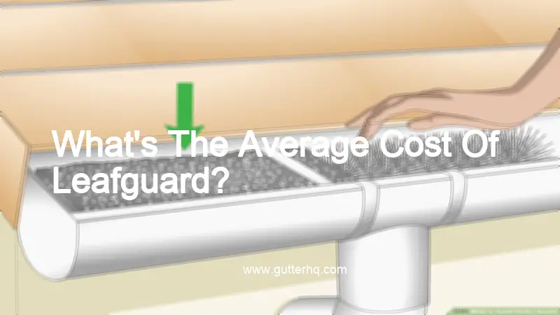 Average Cost Of Leafguard